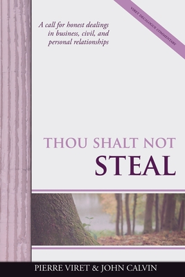 Thou Shalt Not Steal: A call for honest dealings in business, civil, and personal relationships