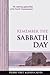 Remember the Sabbath Day: T...