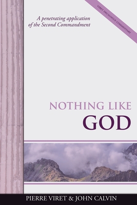 Nothing Like God: A penetrating application of the Second Commandment