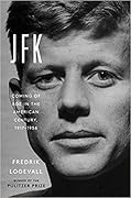 JFK: Coming Of Age In The American Century, 1917-1956