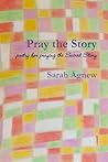 Pray the Story Pray the Story
