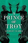 A Prince of Troy (The Troy Quartet #1)