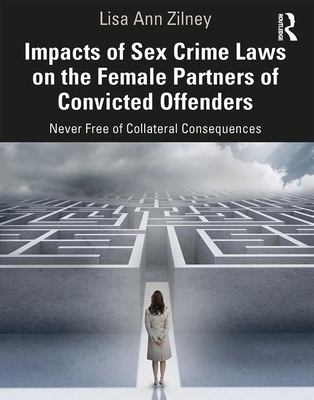 Impacts of Sex Crime Laws on the Female Partners of Convicted Offenders (Paperback)