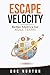 Escape Velocity: Better Metrics for Agile Teams