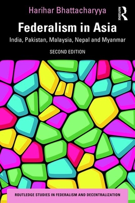 Federalism in Asia (Routledge Studies in Federalism and Decentralization)