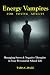 Energy Vampire for Young Adults by Tara Dale