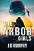 The Arbor Girls by Jd Murphy