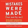 Mistakes Were Made (but Not by Me) Third Edition by Carol Tavris