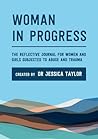 Woman in Progress: The Reflective Journal for Women and Girls Subjected to Abuse and Trauma