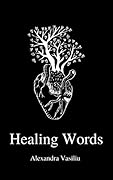 Healing Words: A Poetry Collection for Broken Hearts