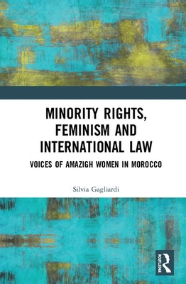 Minority Rights, Feminism and International Law (Hardcover)