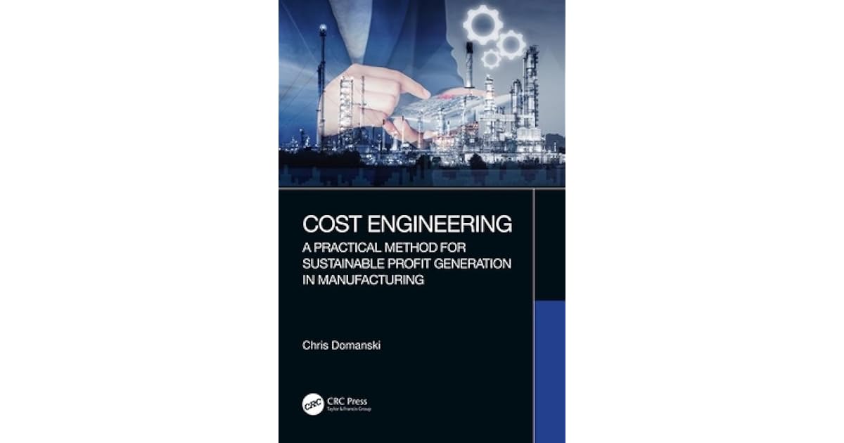 Cost Engineering A Practical Method for Sustainable Profit Generation