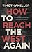 How to Reach the West Again...