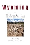 Wyoming: The Next Question to Ask (to Answer) Wyoming: The Next Question to Ask (to Answer)