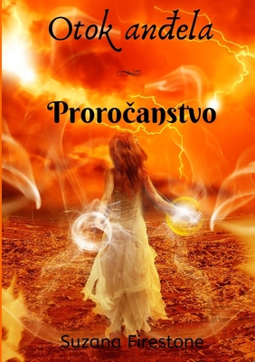 Proročanstvo; Otok anđela #4 (Croatian Edition)