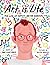 Art Is Life: The Life of Ar...