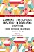 Community Participation with Schools in Developing Countries (Routledge Research in Educational Equality and Diversity)