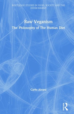 Raw Veganism (Routledge Studies in Food, Society and the Environment)