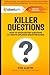 KILLER QUESTIONS: How to Shape Better Questions to Create Explosive Breakthroughs