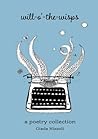 Will-o'-the-Wisps: A Poetry Collection