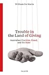 Book cover for Trouble in the Land of Giving: Australian Charities, Fraud and the State