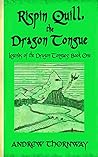 Rispin Quill (The Dragon Tongue, #1) Rispin Quill (The Dragon Tongue, #1)