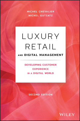 Luxury Retail and Digital Management: Developing Customer Experience in a Digital World (Kindle Edition)