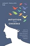 Intuition and Chakras: How to Increase Your Psychic Development Through Energy