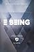 E Being