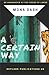 A Certain Way by Mona Dash