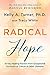 Radical Hope: 10 Key Healing Factors from Exceptional Survivors of Cancer & Other Diseases