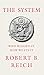 The System: Who Rigged It, How We Fix It
