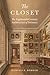 The Closet: The Eighteenth-Century Architecture of Intimacy