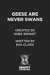 Geese Are Never S...