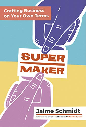 Supermaker: Crafting Business on Your Own Terms (Kindle Edition)
