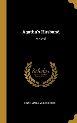 Agatha's Husband: A Novel