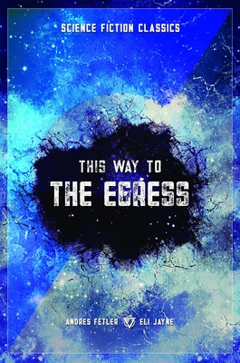 This Way To the Egress (Kindle Edition)