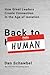 Back to Human: How Great Leaders Create Connection in the Age of Isolation