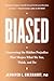 Biased: Uncovering the Hidden Prejudice That Shapes What We See, Think, and Do