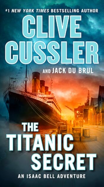 The Titanic Secret (An Isaac Bell Adventure)
