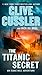 The Titanic Secret by Clive Cussler