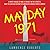 Mayday 1971: A White House at War, a Revolt in the Streets, and the Untold History of America's Biggest Mass Arrest