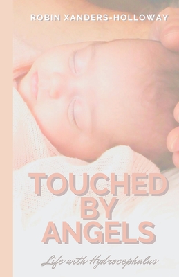 Touched by Angels: Life with Hydrocephalus