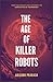 The Age of Killer Robots