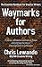 Waymarks For Authors: The Essential Handbook for Creative Writers