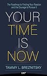 Your Time Is Now:...