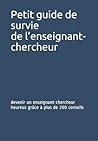 Petit guide de survie de l’enseignant-chercheur: devenir un enseignant-chercheur heureux grâce à plus de 200 conseils (French Edition)