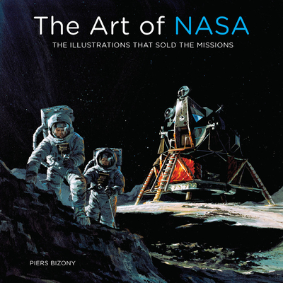 The Art of NASA: The Illustrations That Sold the Missions (Hardcover)