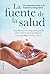 La fuente de la salud: Una aproximación a la medicina integrativa