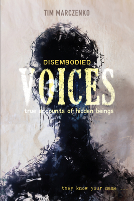Disembodied Voices: True Accounts of Hidden Beings (Hardcover)